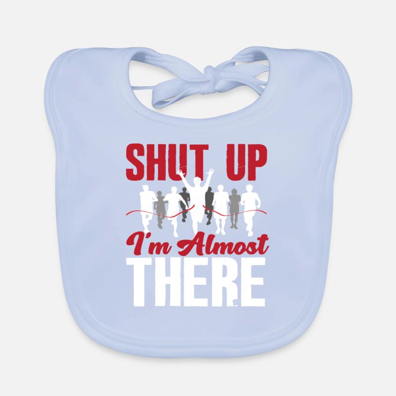 Shut Up I'm Almost There Funny Marathon Organic Baby Bibs
