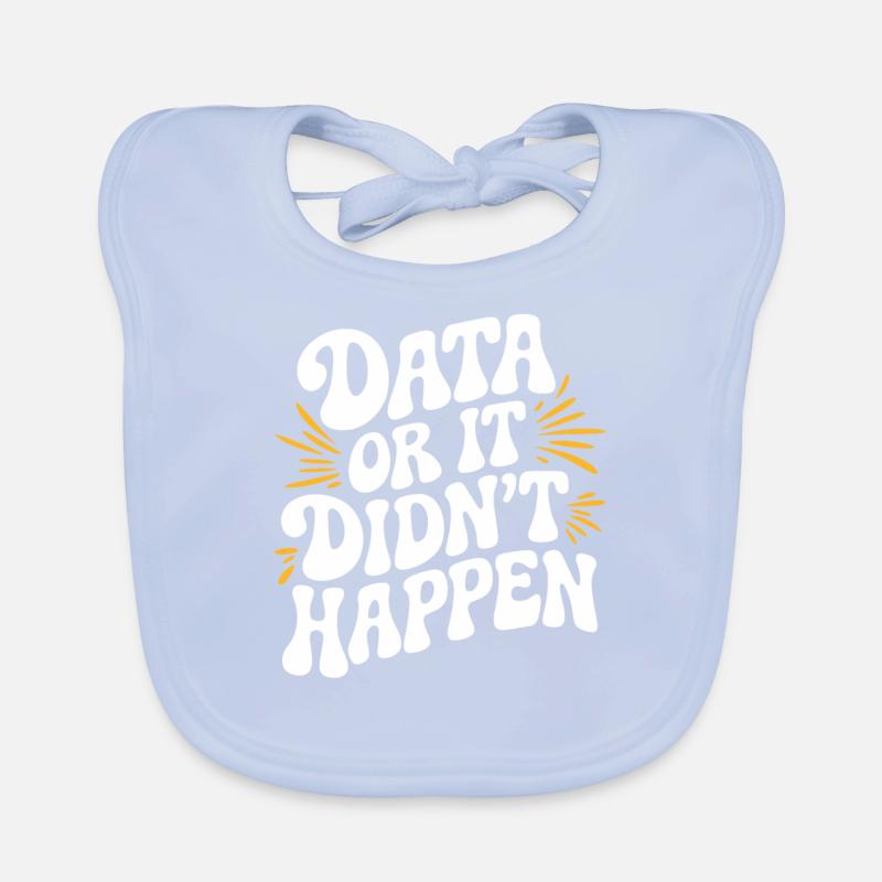 Data or It Didn't Happen Data Analyst Data Organic Baby Bibs