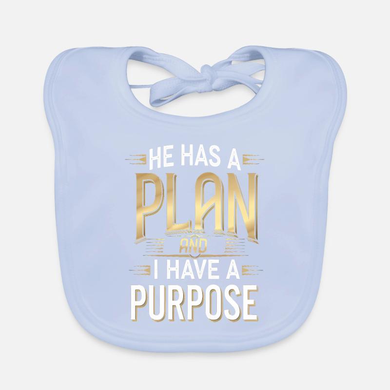 He Has A Plan And I Have A Purpose Baby Bio-Lätzchen