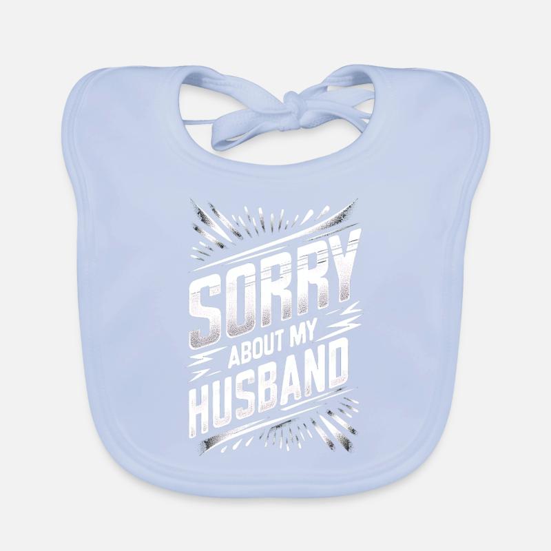 Sorry About My Husband 10 Baby Bio-Lätzchen