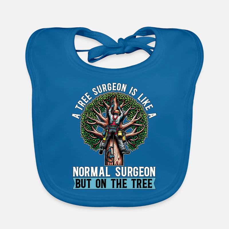 A Tree Surgeon Is Like Horticulture Tree Surgeon Baby Bio-Lätzchen