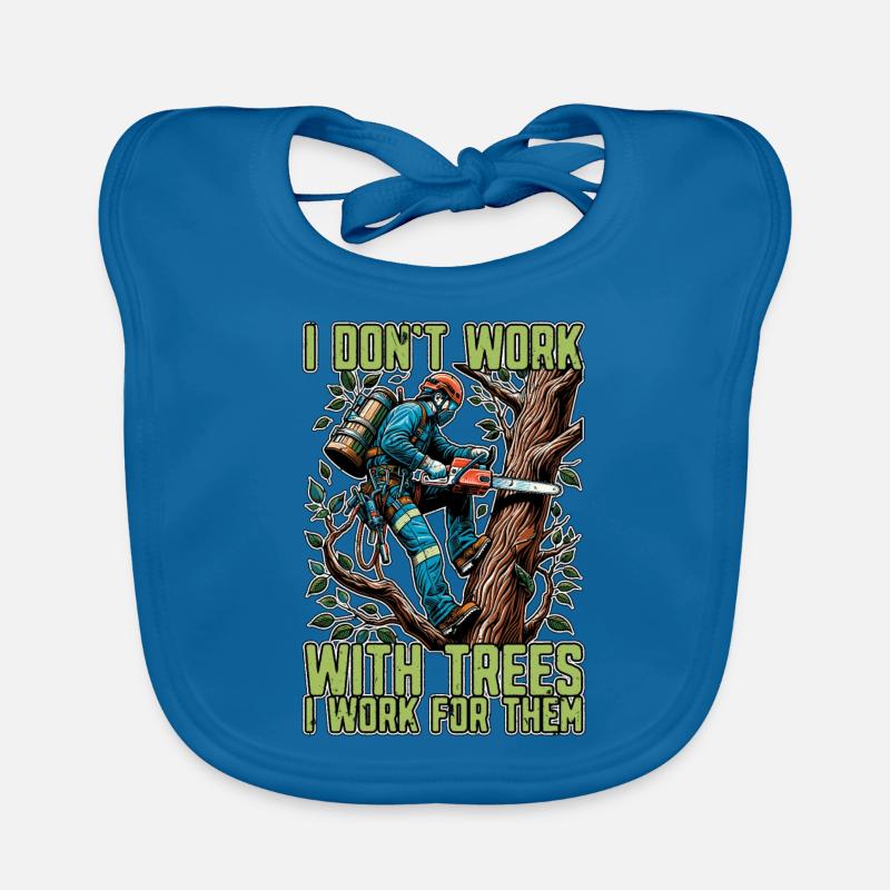 Tree Surgeon I Don't Work Arborist Tree Surgeons Organic Baby Bibs