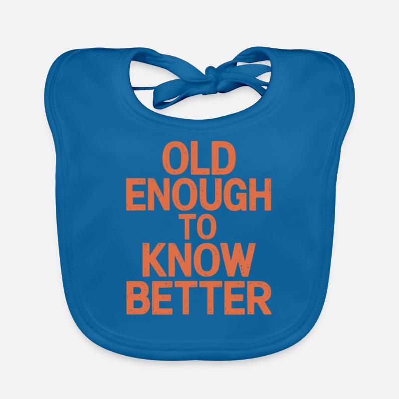 Old enough to know better Birthday Organic Baby Bibs