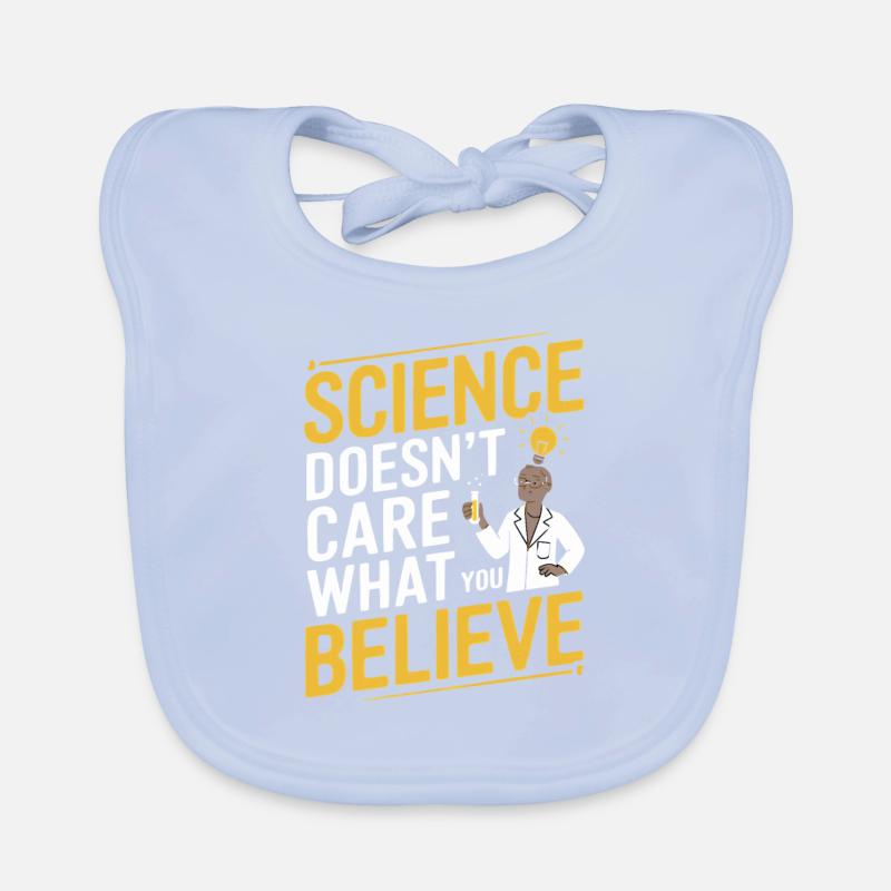La science ne se soucie pas de ce que vous croyez - Recherche Bavoir bio Bébé