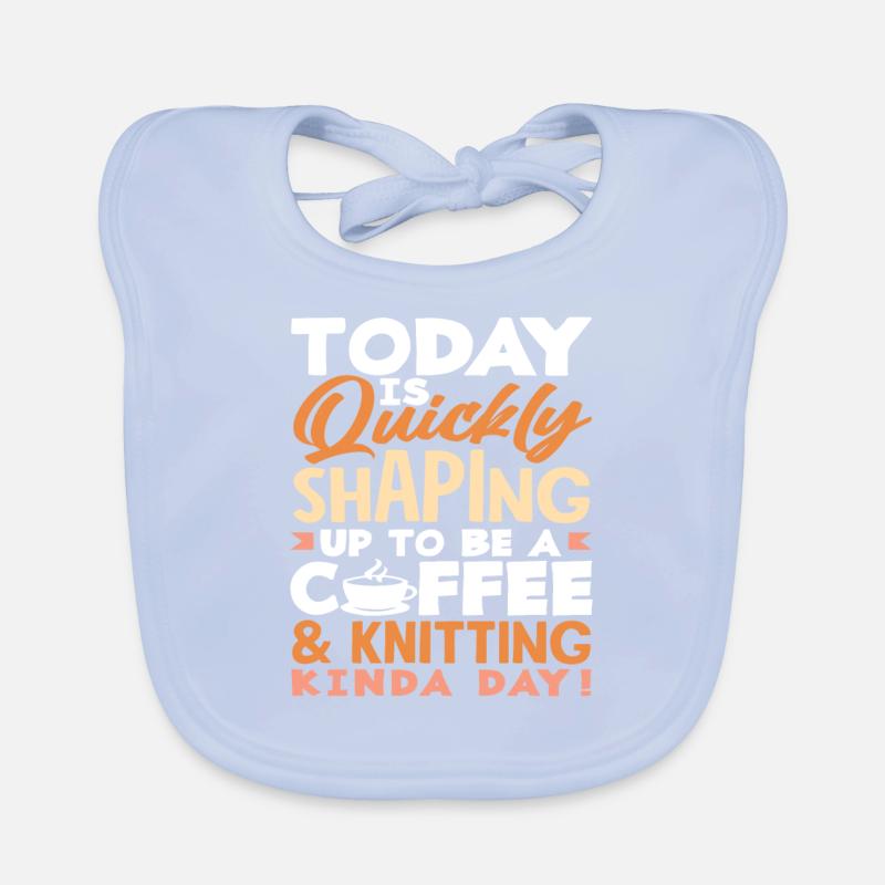 Heute Wird Ein Kaffee Und Stricktag Baby Bio-Lätzchen