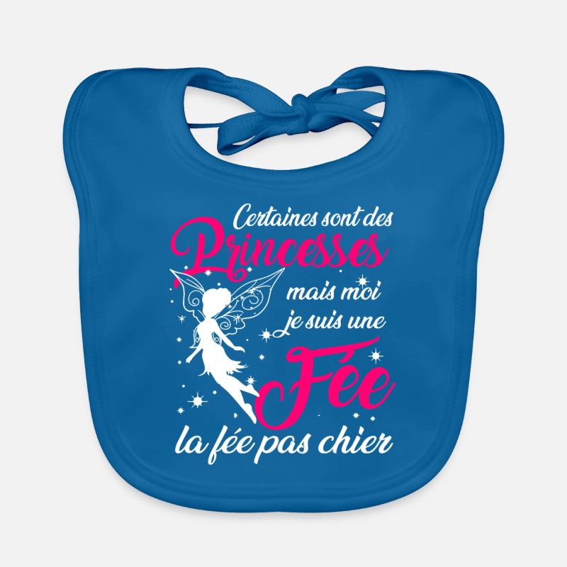 Certaines sont des princesses fée la pas chier Bavoir bio Bébé