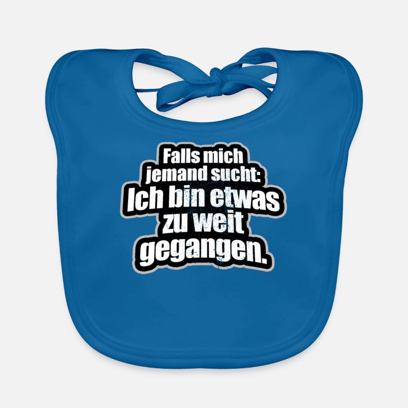 If someone is looking for me I've gone too far Organic Baby Bibs