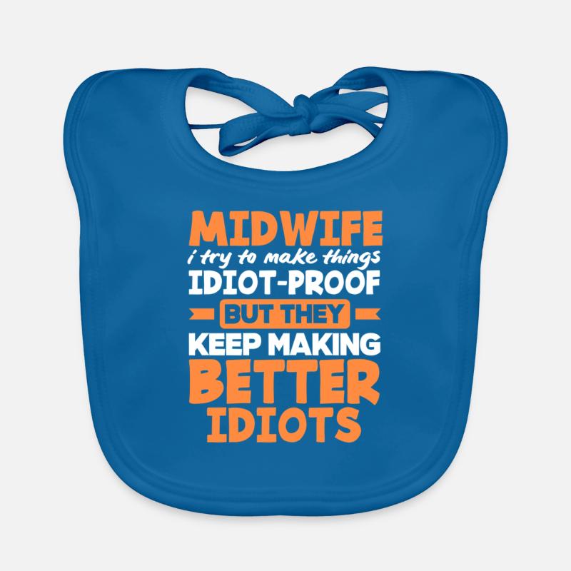 Midwife I do things foolproof Organic Baby Bibs
