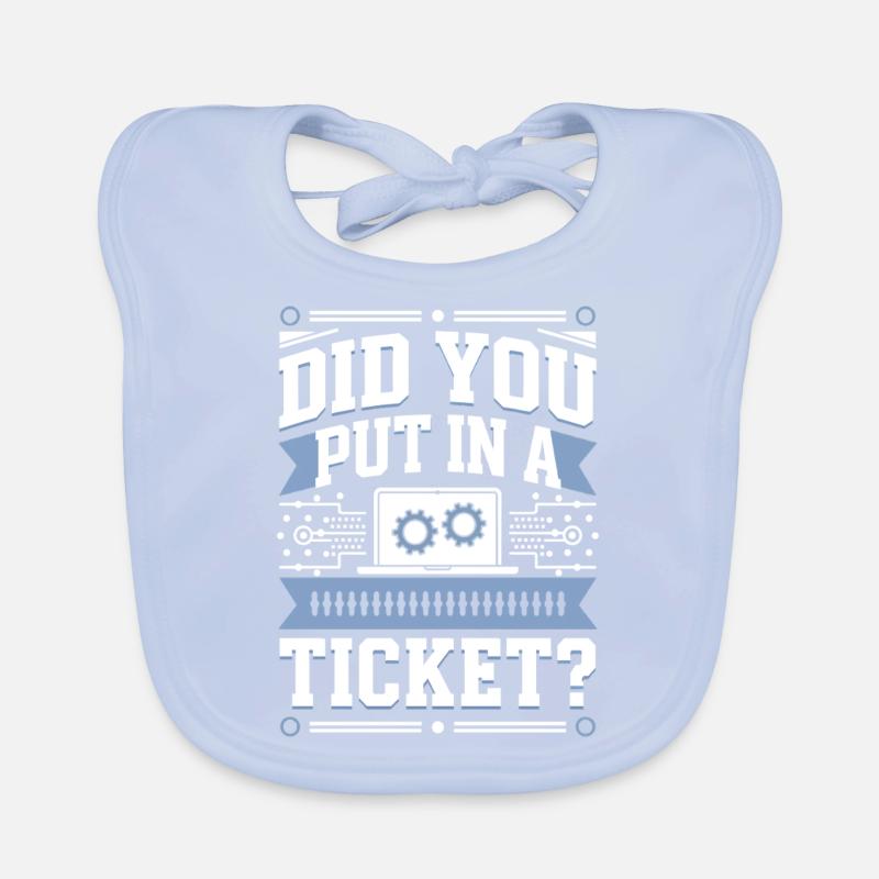 Did You Put In A Ticket? IT Support Programmierer Baby Bio-Lätzchen