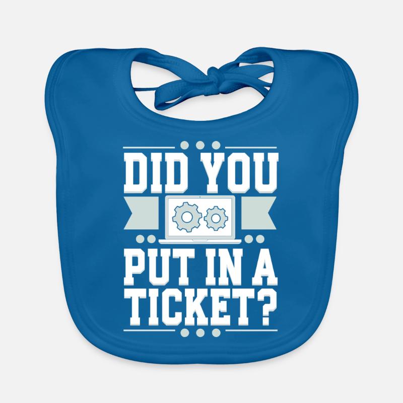 Network Admin Did You Put In A Ticket? IT Support Baby Bio-Lätzchen