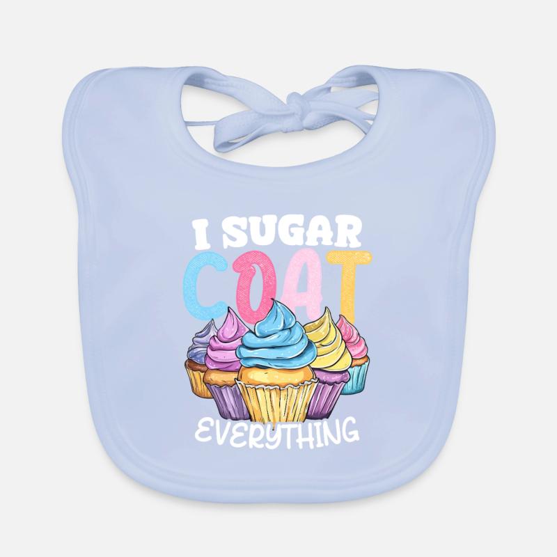 Cake Artist Pastry Chef I Sugar Coat Everything Organic Baby Bibs