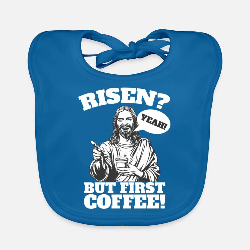 Risen yes But First Coffee Jesus Easter Organic Baby Bibs