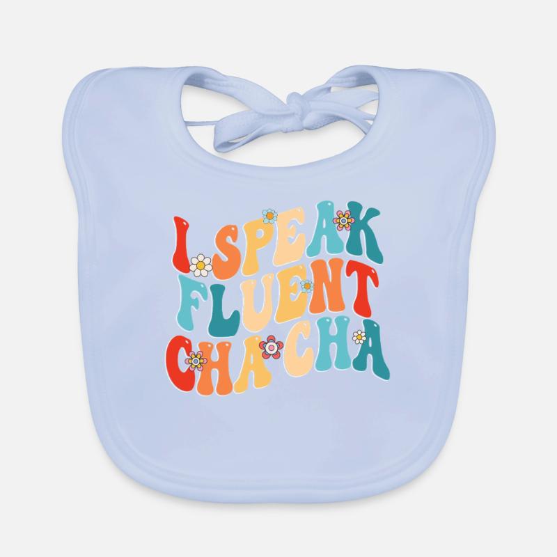 ChaCha Danse Danse Je parle couramment Cha Cha Bavoir bio Bébé