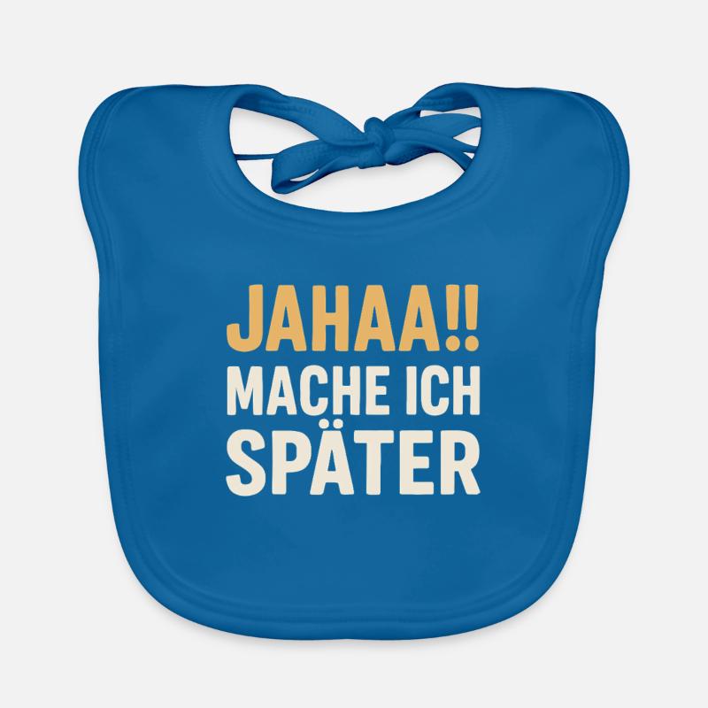 Jahaa!! Mache ich später – Spruchdesign Baby Bio-Lätzchen