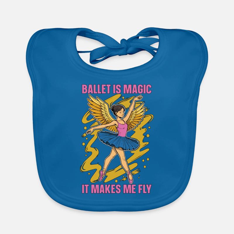 Ballet Is Magic It Makes Me Fly Dance Enthusiast Organic Baby Bibs