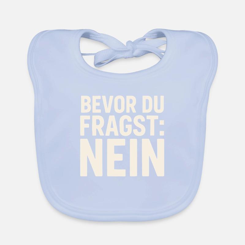 Bevor du fragst: Nein – Lustiger Spruch Baby Bio-Lätzchen