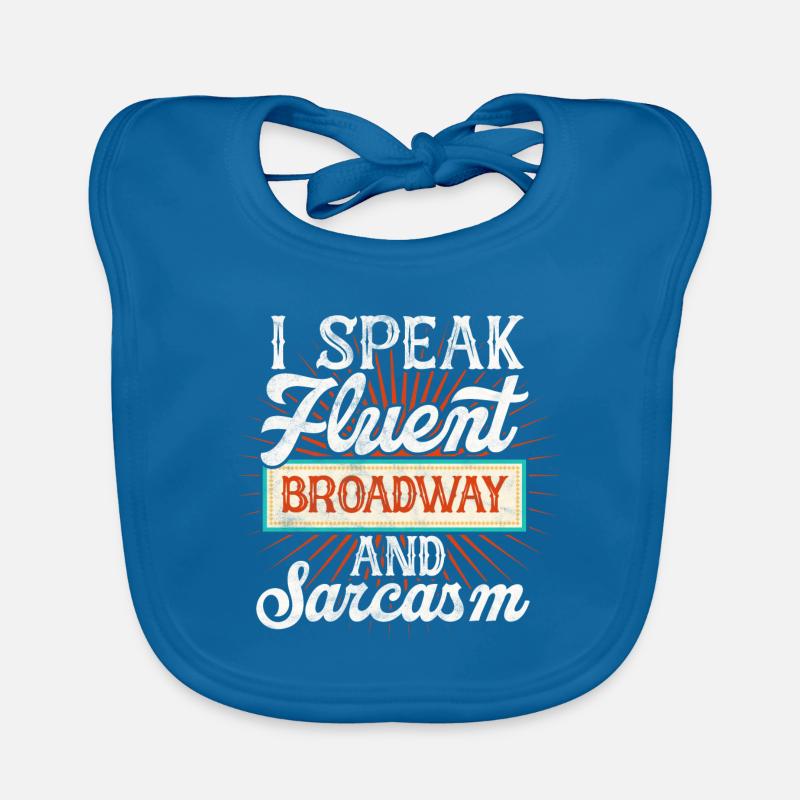 speak fluent broadway and sarcasm Design for a Organic Baby Bibs