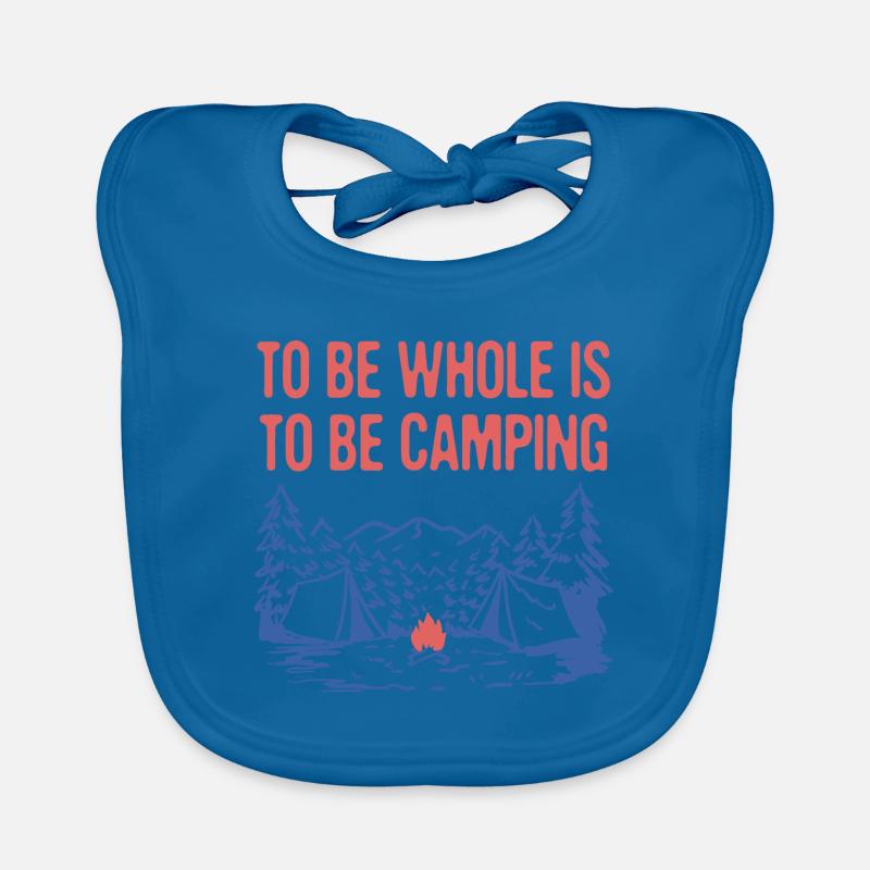 Être entier, c’est être camping Citation de motivation Bavoir bio Bébé