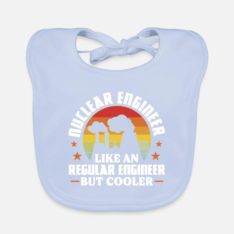 Nuclear engineer Like a regular engineer but Baby Bio-Lätzchen