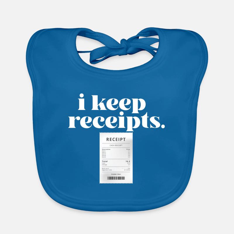 I Keep Receipts Meme Sarcasm Rant Funny Liar Organic Baby Bibs