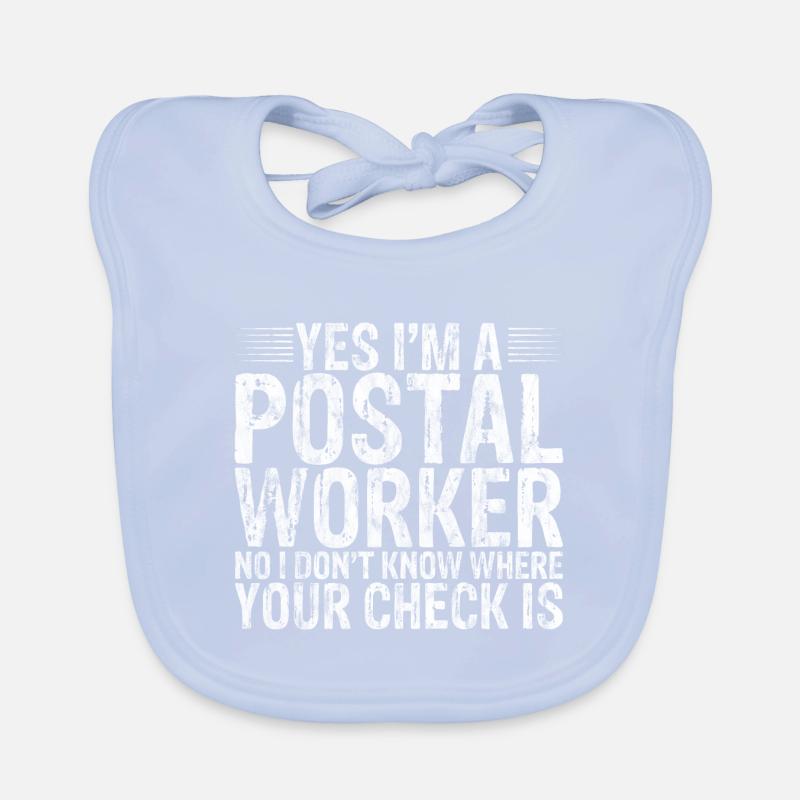 Postal Worker, I Don't Know Where Your Check Is 3 Baby Bio-Lätzchen