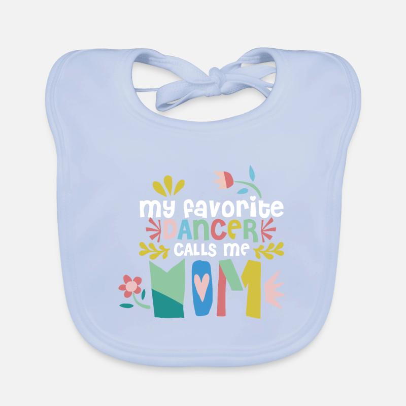 Ma danseuse préférée m’appelle maman fière de danser Bavoir bio Bébé