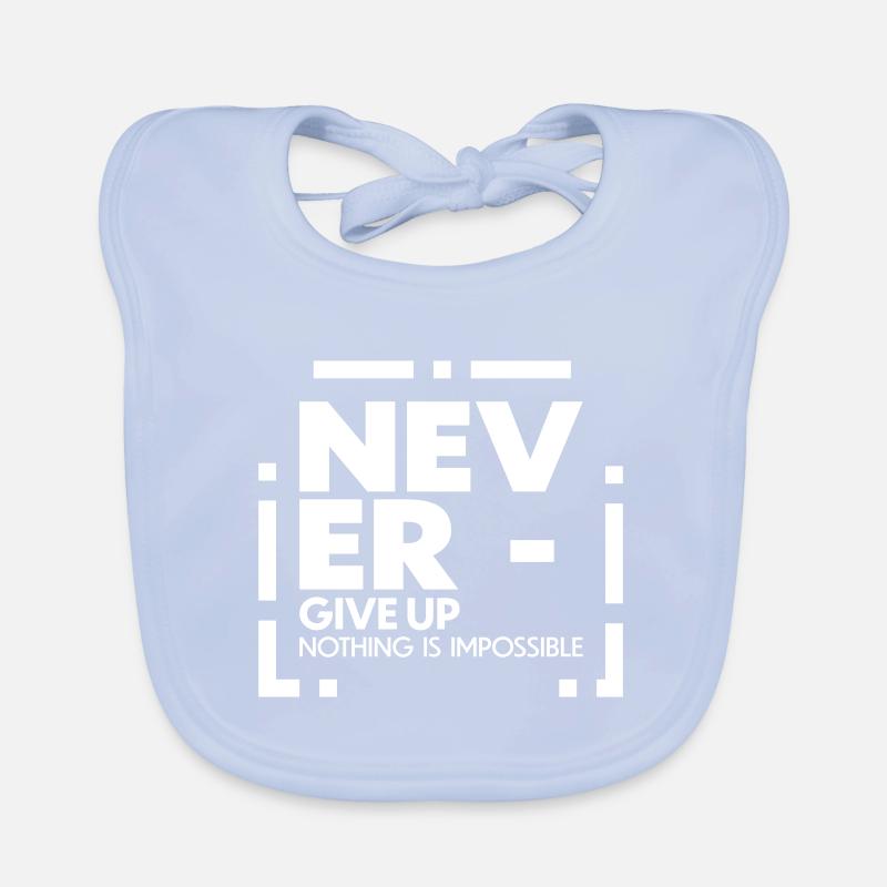 Never give up nothing is impossible Baby Bio-Lätzchen