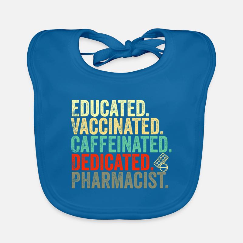 educated vaccinated caffeinated committed pharmacist Organic Baby Bibs