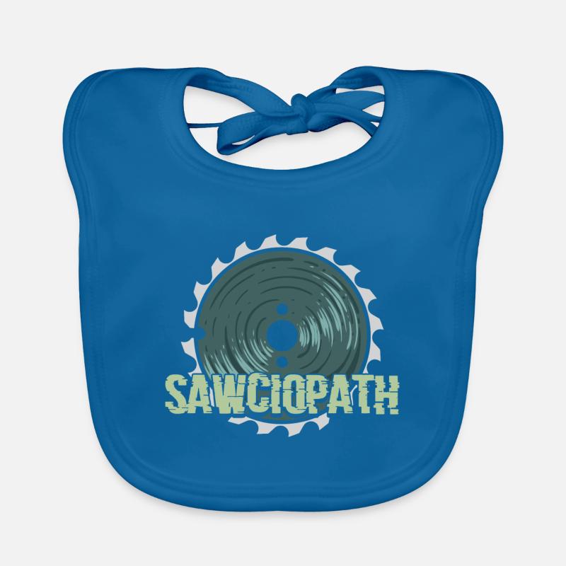 Sawciopath Funny Woodworker Joiner Carpenter Organic Baby Bibs