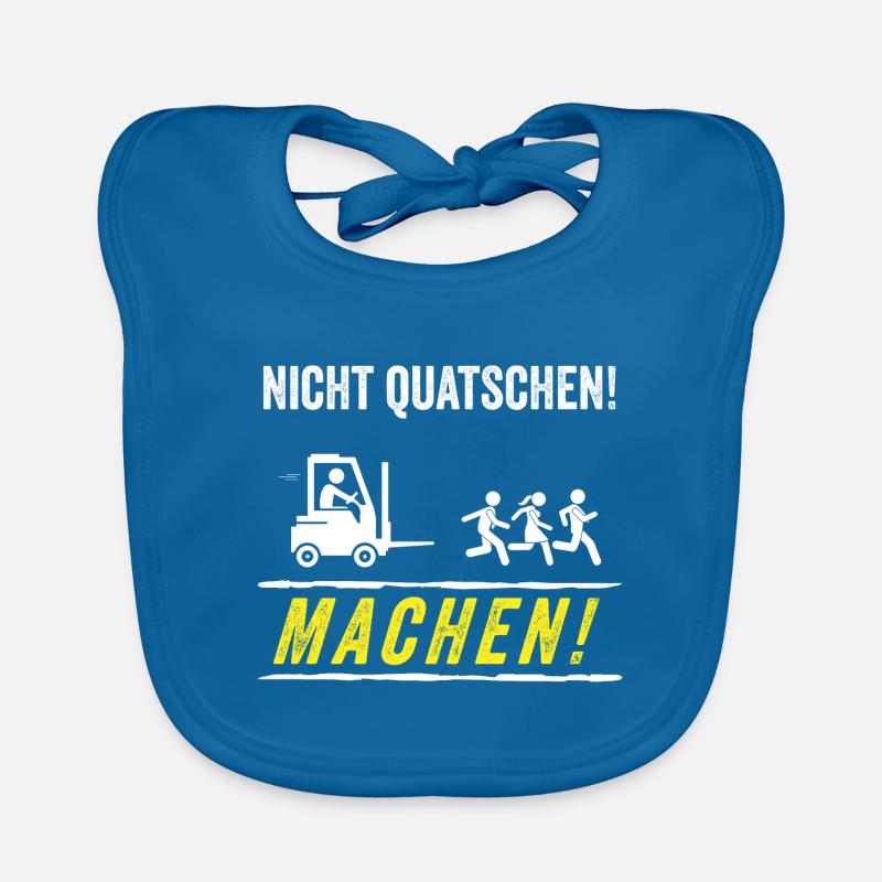 Nicht Quatschen Machen Stapler Staplerfahrer Baby Bio-Lätzchen