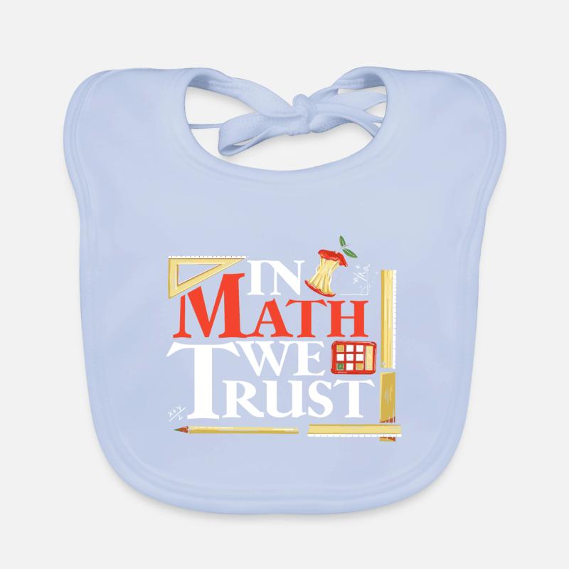 En mathématiques, nous faisons confiance aux mathématiciens mathématiciens Bavoir bio Bébé