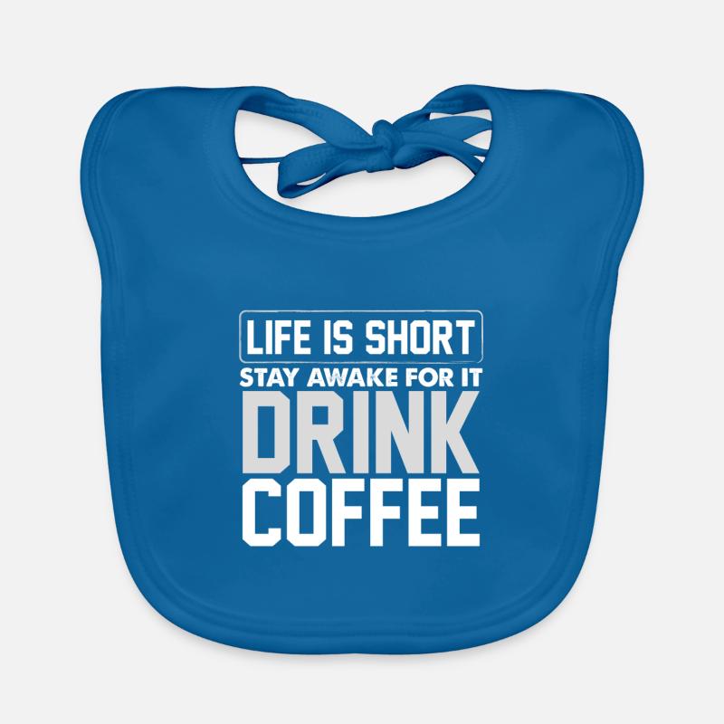 Coffee Drinker Gift Ideas Life is Short Stay Organic Baby Bibs