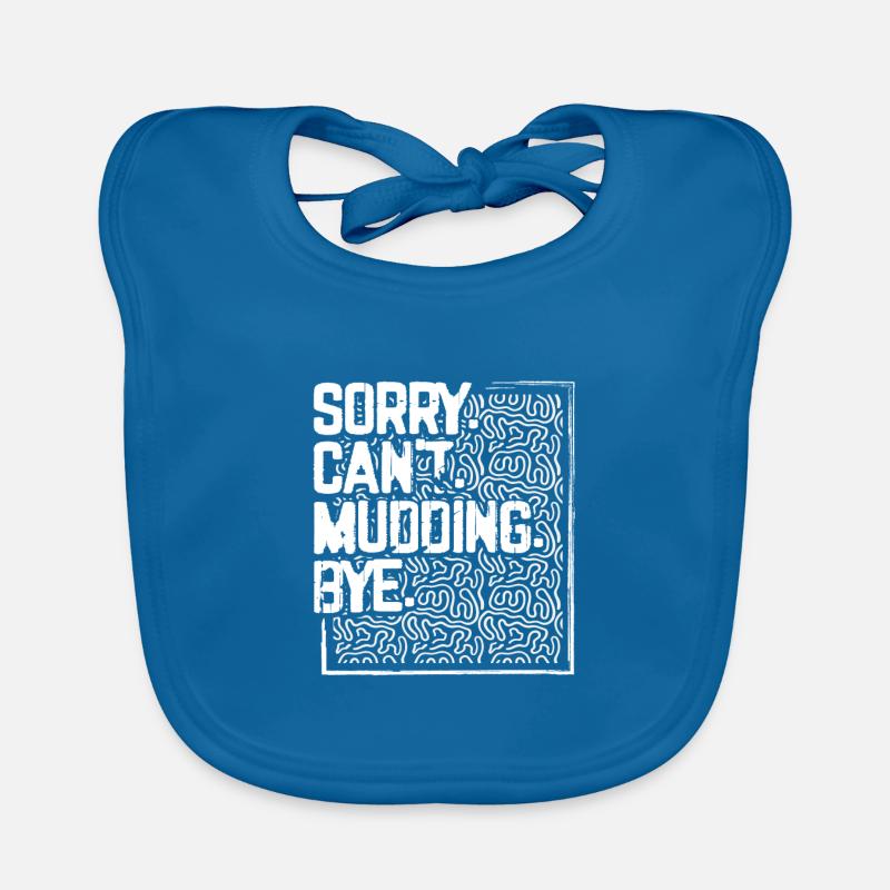 Mudder Gifts Sorry Can’t Mudding Bye Funny 4x4 Bavoir bio Bébé