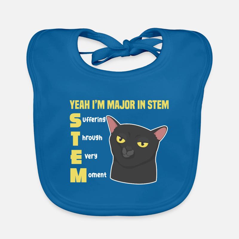 Yeah I'm Major In STEM Suffering Through Every Baby Bio-Lätzchen