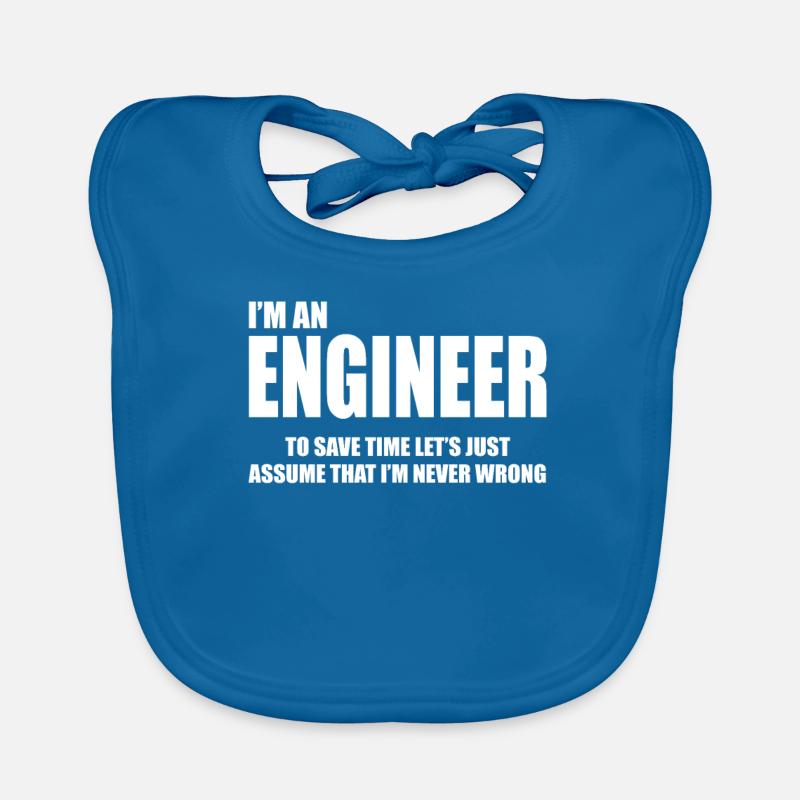 I'm An Engineer To Save Time Let's Just Assume Organic Baby Bibs