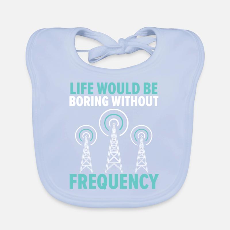 Life would be boring without frequency Hamfunk Organic Baby Bibs