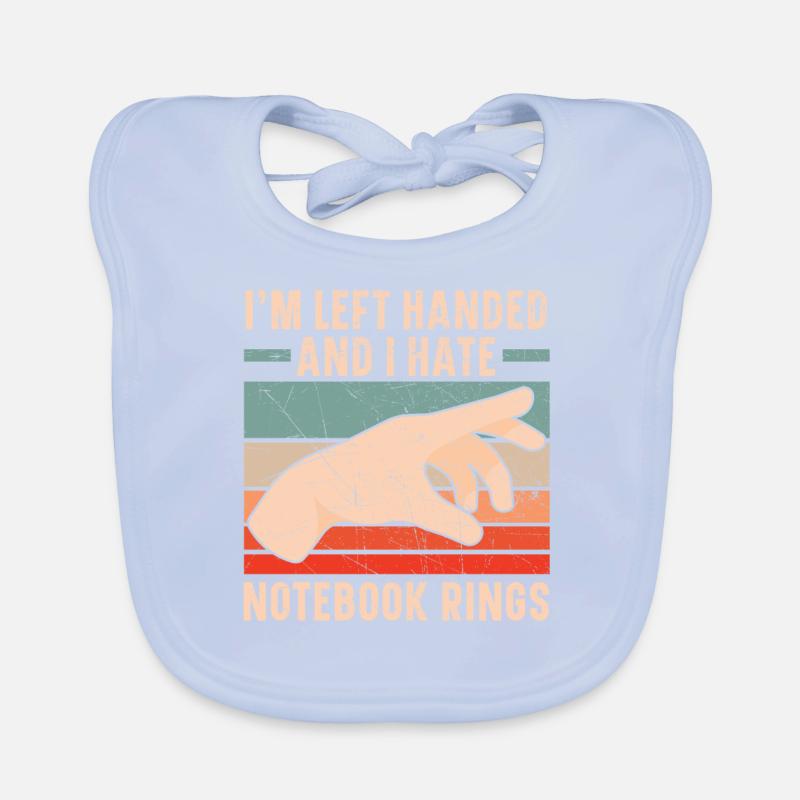 Ich bin Linkshänder und ich hasse Notebook-Ringe Baby Bio-Lätzchen