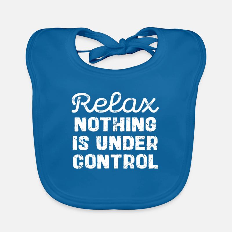 Relax, nothing is under control Organic Baby Bibs