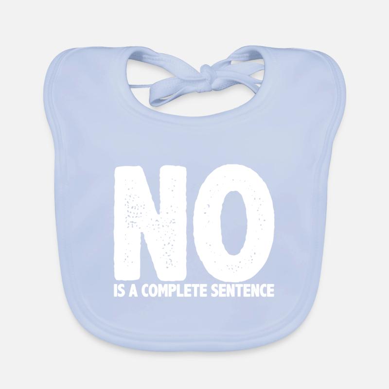 No Is A Complete Sentence 26 Organic Baby Bibs