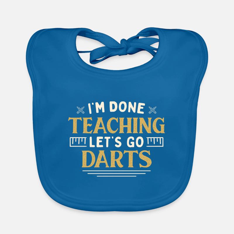 I'm Done Teaching Let's Go Darts Funny Teacher Organic Baby Bibs