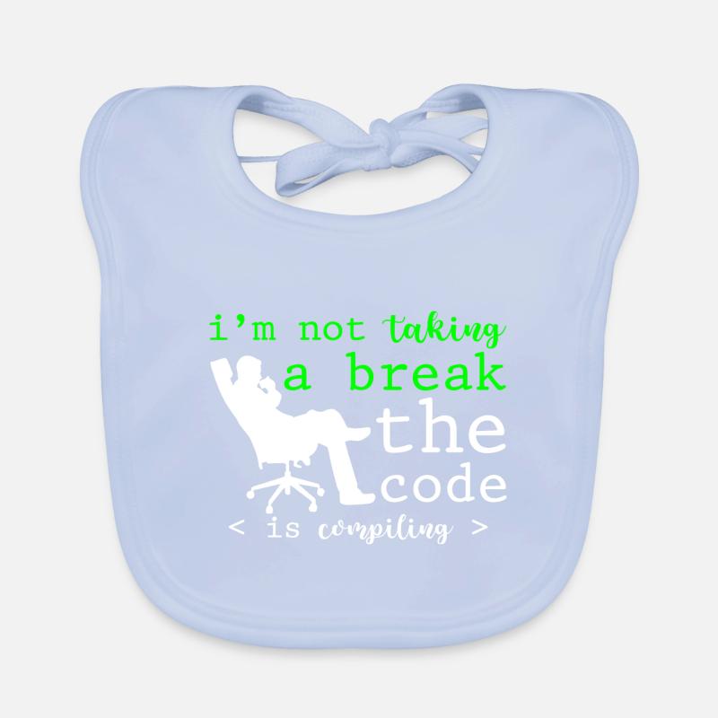 I'm Not Taking A Break, The Code Is Compiling 2 Organic Baby Bibs