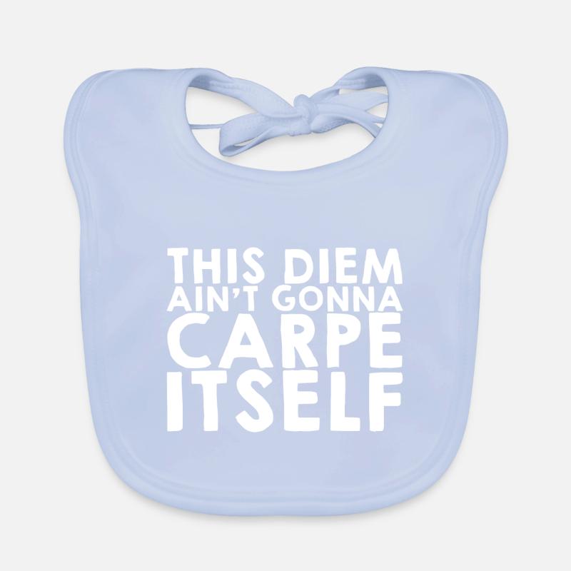 This Diem Ain't going to Carpe Itself Organic Baby Bibs