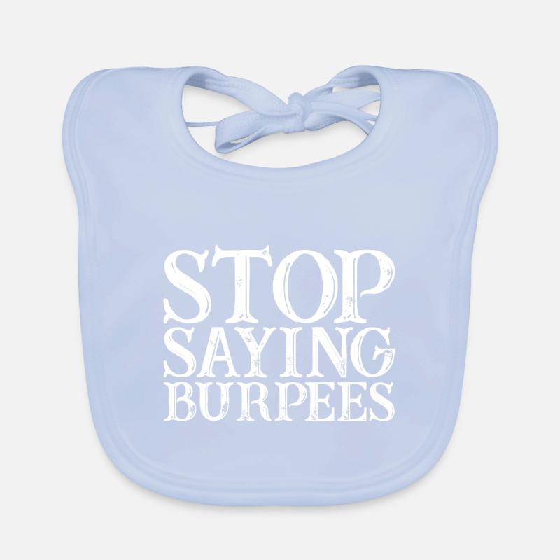 Arrêtez de dire Burpees Bavoir bio Bébé