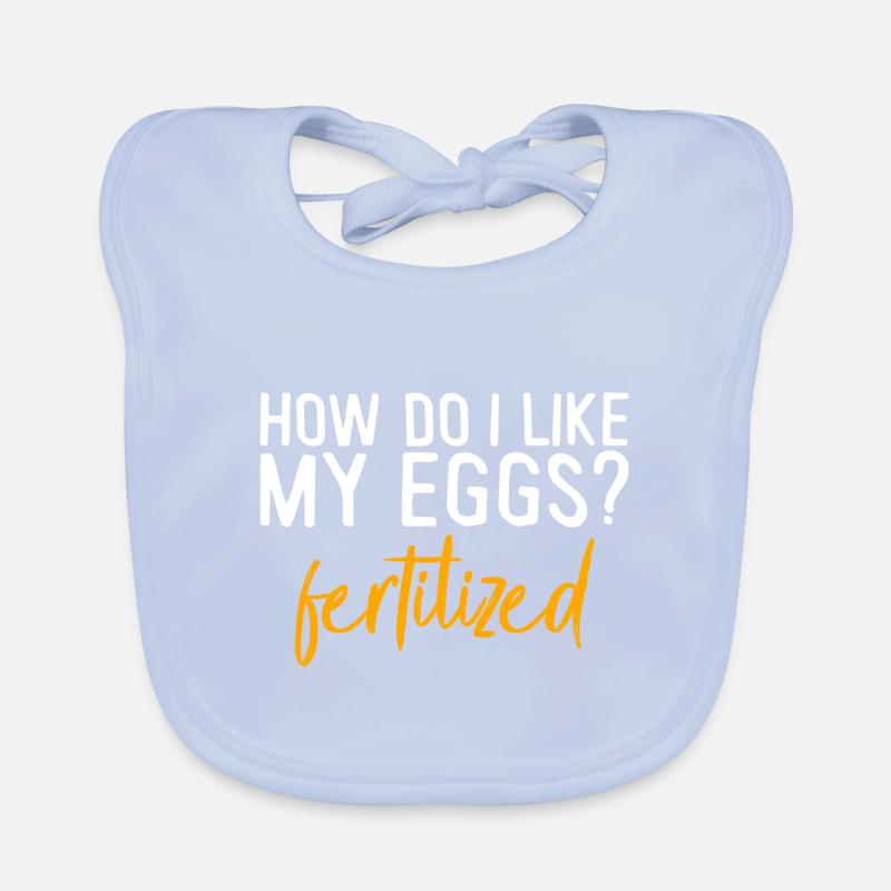 How Do I Like My Eggs, Fertilized 2 Organic Baby Bibs