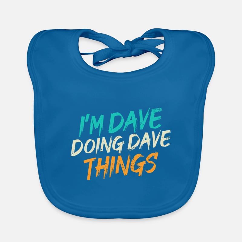 I'm Dave Doing Dave Things Organic Baby Bibs