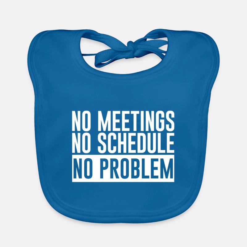 No Meetings No Schedule No Problem 2 Organic Baby Bibs