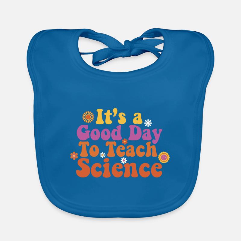 C’est une bonne journée Enseigner les sciences Professeur de sciences Bavoir bio Bébé