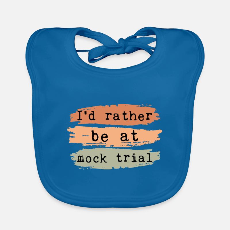 I'd Rather Be At Mock Trial Organic Baby Bibs