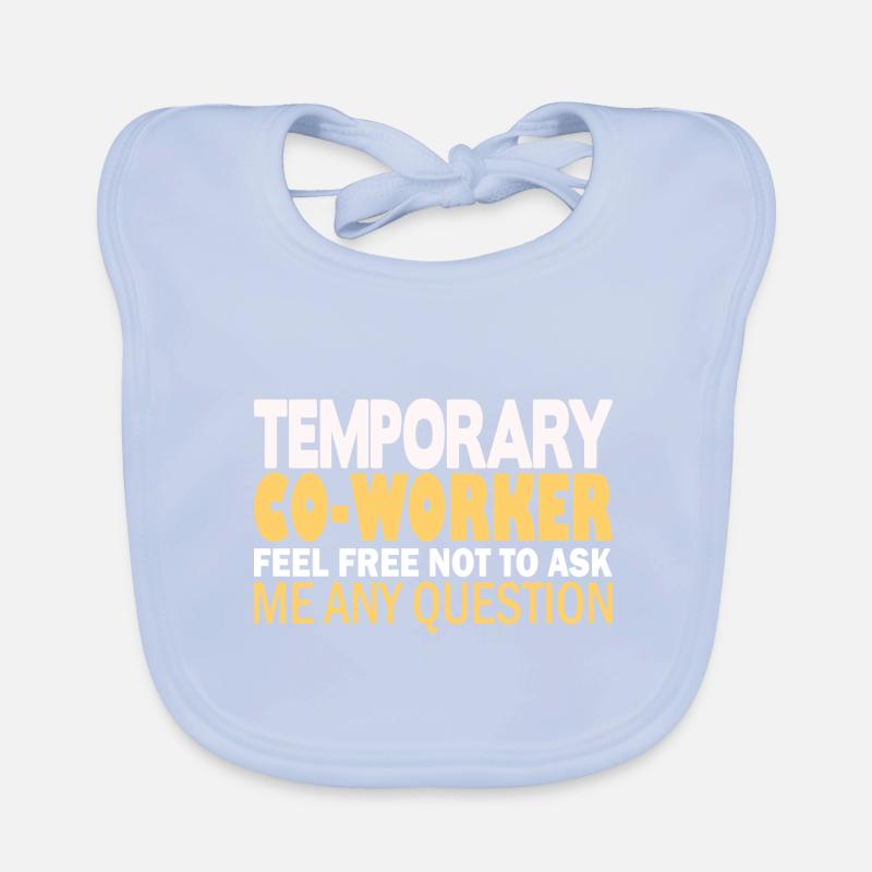 Temporary Co-Worker Organic Baby Bibs