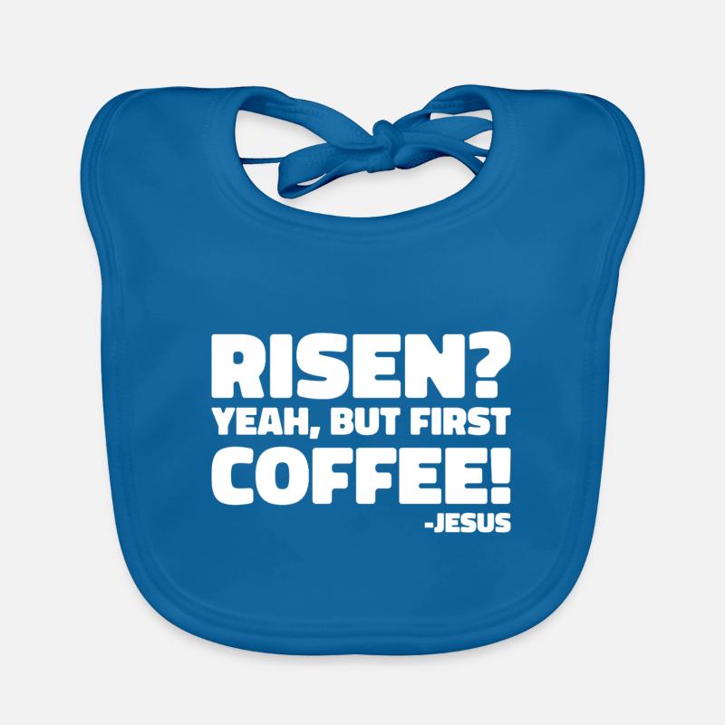 Risen yes But First Coffee Jesus Easter Organic Baby Bibs